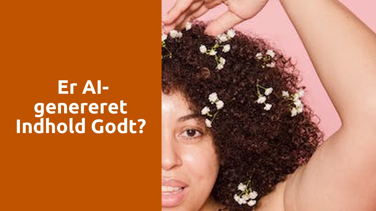  Er AI-genereret indhold godt?